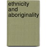 Ethnicity And Aboriginality by Michael D. Levin