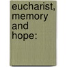 Eucharist, Memory and Hope: door Justin Chawkan Mary Joseph