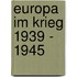 Europa im Krieg 1939 - 1945