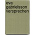 Eva Gabrielsson Versprechen