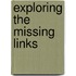 Exploring the Missing Links