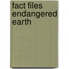 Fact Files Endangered Earth door Steven Parker