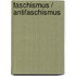 Faschismus / Antifaschismus