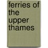 Ferries Of The Upper Thames