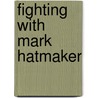 Fighting with Mark Hatmaker door Mark Hatmaker