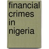 Financial Crimes In Nigeria door Emmanuel Ashibuogwu