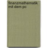 Finanzmathematik Mit Dem Pc by Heinz Lothar Grob