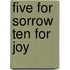 Five for Sorrow Ten for Joy