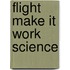 Flight Make It Work Science