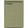 Flurnamensammlung in Bayern by William T. Vollmann