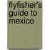 Flyfisher's Guide to Mexico