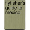 Flyfisher's Guide to Mexico by Phil Shook