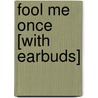 Fool Me Once [With Earbuds] door Fern Michaels