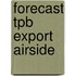 Forecast Tpb Export Airside