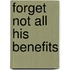 Forget Not All His Benefits