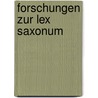 Forschungen Zur Lex Saxonum by Rudolf Ufinger