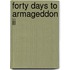 Forty Days To Armageddon Ii