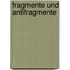 Fragmente und Antifragmente