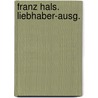 Franz Hals. Liebhaber-Ausg. by Knackfuss Hermann