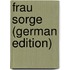 Frau Sorge (German Edition)