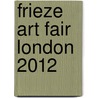 Frieze Art Fair London 2012 door Sam Phillips