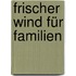 Frischer Wind für Familien