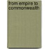 From Empire To Commonwealth