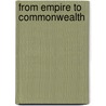 From Empire To Commonwealth door John O'Regan