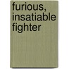 Furious, Insatiable Fighter by David Trimble