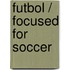 Futbol / Focused For Soccer