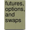 Futures, Options, And Swaps door Kolb