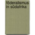 Föderalismus in Südafrika