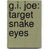 G.I. Joe: Target Snake Eyes
