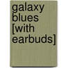 Galaxy Blues [With Earbuds] by Allen Steele