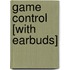 Game Control [With Earbuds]