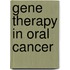 Gene Therapy In Oral Cancer