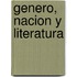 Genero, Nacion Y Literatura