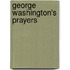 George Washington's Prayers