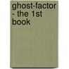 Ghost-Factor - The 1st Book door Nick Living