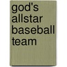 God's Allstar Baseball Team door Art Zehr