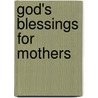 God's Blessings for Mothers door Jack Countryman