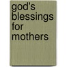 God's Blessings for Mothers by Jack Countryman