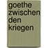 Goethe Zwischen Den Kriegen