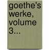 Goethe's Werke, Volume 3... door Johann Wolfgang von Goethe