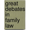 Great Debates in Family Law by Rebecca Probert
