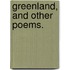 Greenland, and other poems.