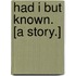 Had I But Known. [A Story.]
