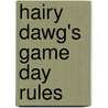 Hairy Dawg's Game Day Rules by Sherri Graves Smith