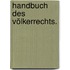 Handbuch des Völkerrechts.