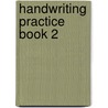 Handwriting Practice Book 2 door Carol Matchett